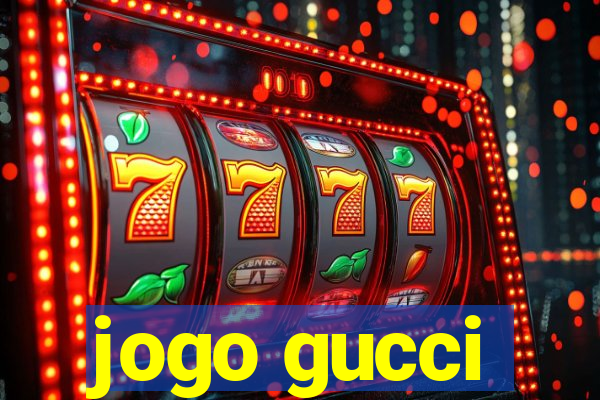 jogo gucci